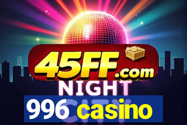 996 casino